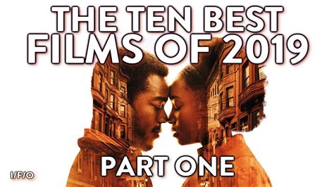 The Ten Best Films Of 2019 Part One Youtube