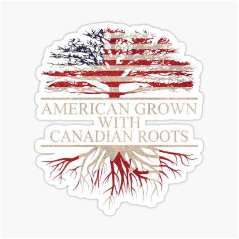 American Grown Canadian Roots Sticker For Sale By Good Hombre Redbubble