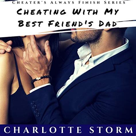 Cheating With My Best Friends Dad By Charlotte Storm Audiobook