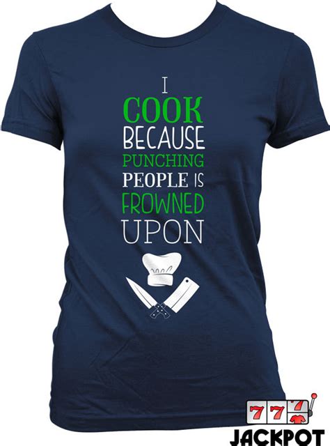 Funny Chef Shirt Ts For Chefs I Cook Because Punching People Is