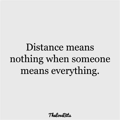 A Quote That Says Distance Means Nothing When Someone Means Everything