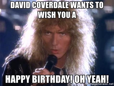 David Coverdale Wants To Wish You A Happy Birthday Oh Yeah