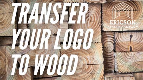 How To Transfer Images To Wood Custom Wood Logo Design Woodworking