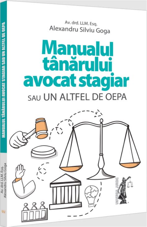 Manualul Tanarului Avocat Stagiar Sau Un Altfel De OEPA Alexandru