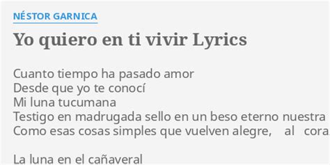 Yo Quiero En Ti Vivir Lyrics By NÉstor Garnica Cuanto Tiempo Ha