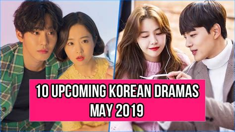 10 Upcoming Korean Dramas Release In May 2019 Youtube