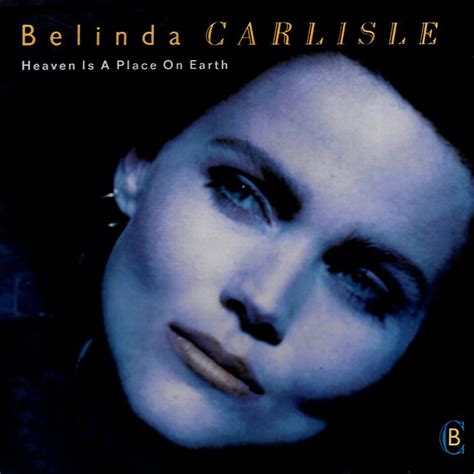 Belinda Carlisle 1987 Heaven Is A Place On Earth Single Belinda Carlisle Heaven Albums