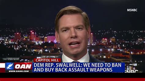 Dem Rep Swalwell We Need To Ban And Buy Back Assault Weapons Youtube