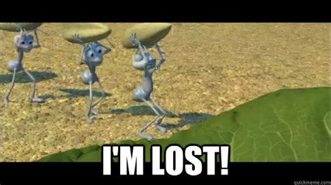 Im Lost Im Lost Quickmeme