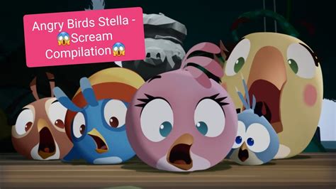 angry birds stella 😱scream compilation😱 youtube