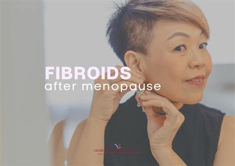 what you need to know about uterine fibroids after menopause