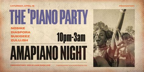 The Piano Party Amapiano Night Tickets Sat Apr 15 2023 At 1000