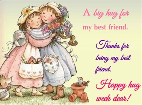 Have a big hug from someone when you send this cute hug month card. A Big Hug For My Best Friend. Free Hug Week eCards ...