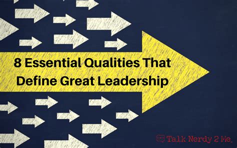 8 essential qualities that define great leadership