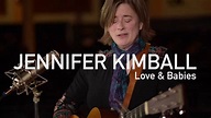 Jennifer Kimball - Love and Babies - YouTube