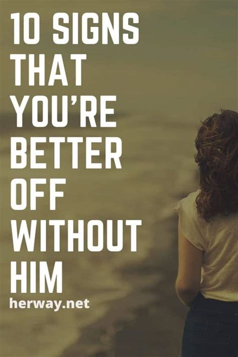 10 Signs That Youre Better Off Without Him