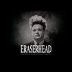 David Lynch: Eraserhead: Original Soundtrack Recording – Sacred Bones ...