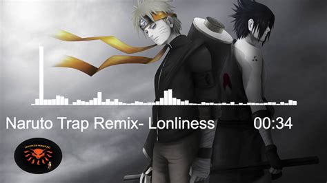 Naruto Loneliness Trap Remix Pvrvnormvl 4 Youtube