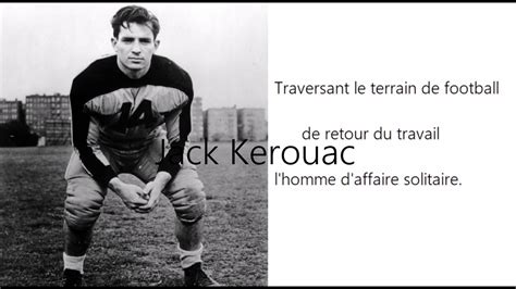 Traversant Le Terrain De Football Jack Kerouac Youtube