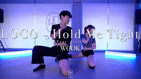 Wook Choreography Loco Hold Me Tight Feat Crush Youtube