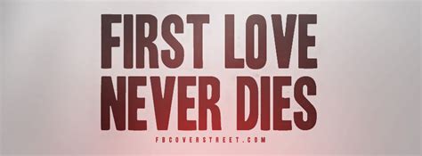 Quotes About First Love Never Dies Quotesgram