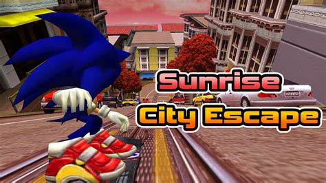 Sunrise City Escape [Sonic Adventure 2] [Mods]
