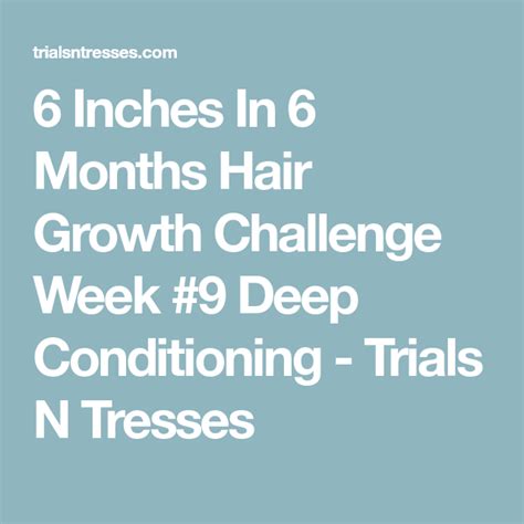 6 Inches In 6 Months Hair Growth Challenge Week 9 Deep Conditioning