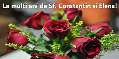 Mesaje de sfinții constantin și elenea felicitari pentru constantin și elena. Imagini pentru cele mai frumoase felicitari de sf ...