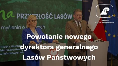 Powołanie nowego dyrektora generalnego Lasów Państwowych YouTube