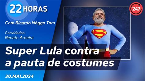 Horas Super Lula Contra A Pauta De Costumes Youtube