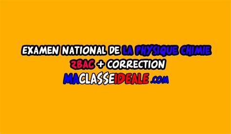 Examen National De La Physique Chimie Bac Correction