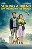 Seeking a Friend for the End of the World (2012) - Posters — The Movie ...