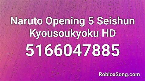 Naruto Opening 5 Seishun Kyousoukyoku Hd Roblox Id Roblox Music Codes