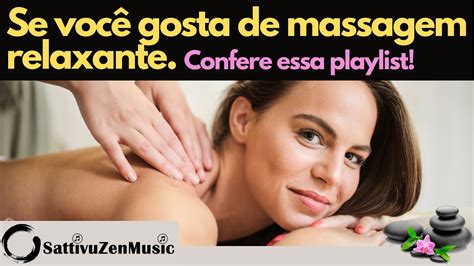 Música Para Massagem [e Ai Curte Uma Massagem Relaxante Então Aperte O Play E Sinta A Vibe