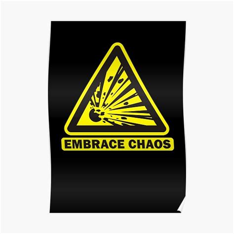 Embrace Chaos Explosive Material Warning Sign Poster By Printednoise