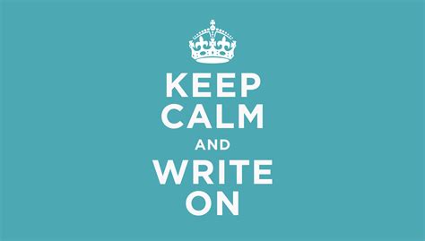 Keep Calm And Write On Write Right