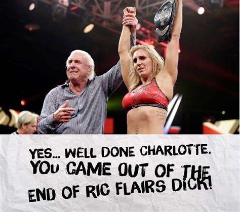 To be the man you have to beat the man and im the man ― ric flair. 19 Funniest Charlotte Flair Meme That Make You Smile | MemesBoy