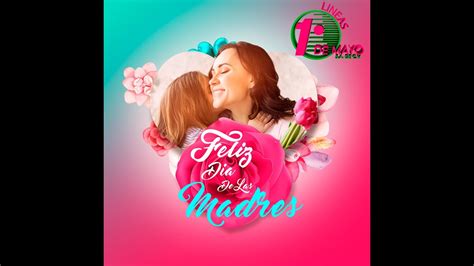 Feliz Dia De Las Madres Youtube