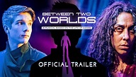 Between Two Worlds - Official Trailer [HD] - YouTube