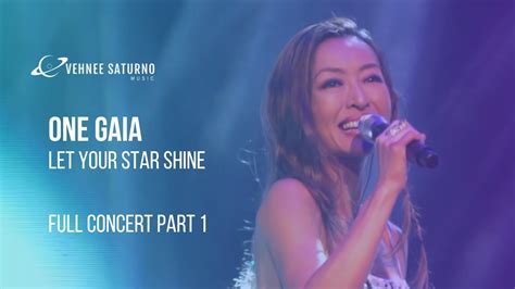 One Gaia "Let Your Star Shine" [Full Concert Part 1] - YouTube