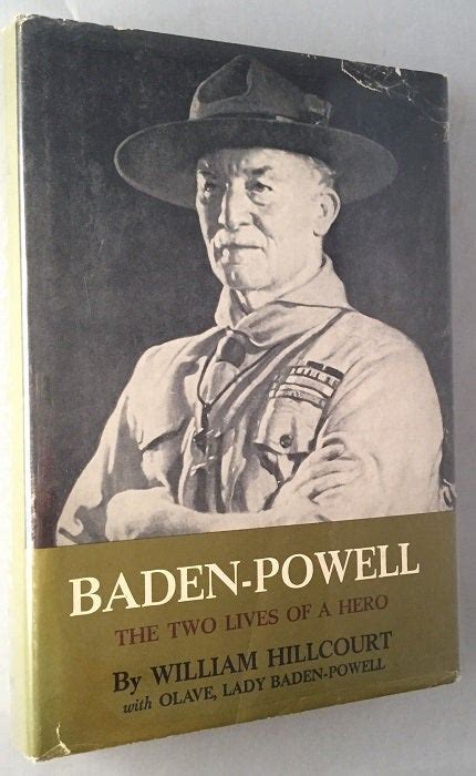 Baden Powell The Two Lives Of A Hero William Hillcourt Lady Baden