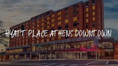 Hyatt Place Athens Downtown Review Athens United States Of America