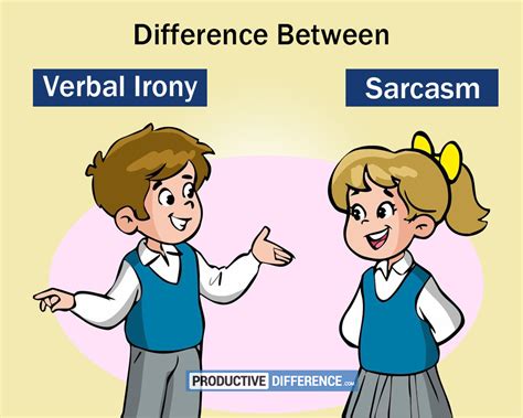 Difference Between Verbal Irony And Sarcasm