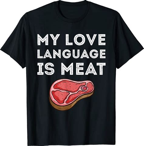 My Love Language Is Meat Funny Meat Eater T Shirt Clothing Shoes And Jewelry
