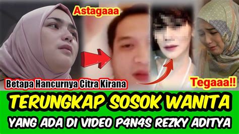 ASTAGAAA Ini Sosok Wanita Yang Ada Di Video P4n4s Rezky Aditya YouTube