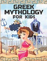 Buy GREEK MYTHOLOGY FOR KIDS: Gods, Heroes and Monsters of Greek myths ...