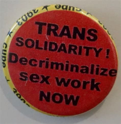 Trans Solidarity Decriminalize Sex Work Now Digital Transgender Archive