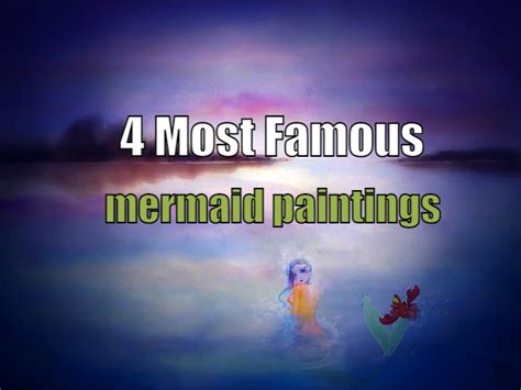 4 Most Famous Mermaid Paintings And Artists Dolphin Gallery