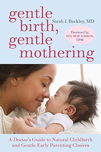 Gentle Birth Gentle Mothering A Doctors Guide To Natural Childbirth