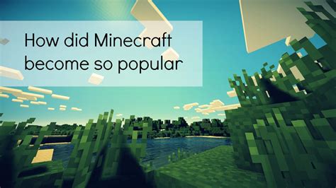 How Did Minecraft Become So Popular Minecraft Blog